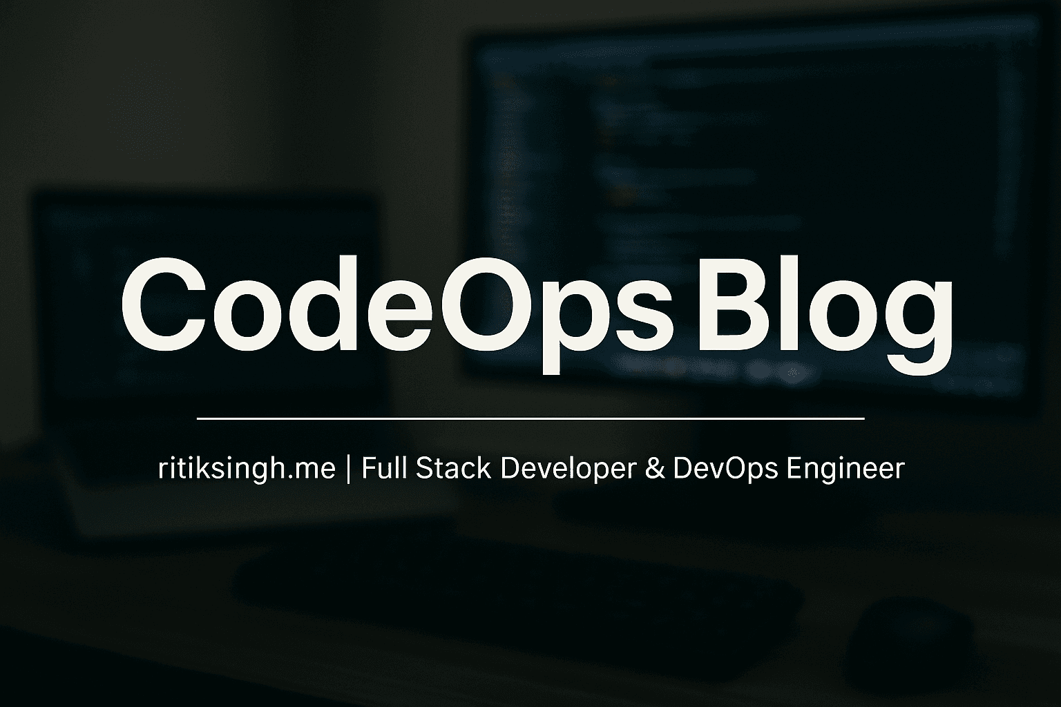 👋 Hello World — I’m Ritik Singh, Full Stack Developer & DevOps Engineer